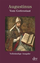 Augustinus, Aurelius Augustinus, Aurelius Augustinus - Vom Gottesstaat (De civitate dei)
