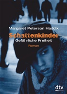 Margaret P Haddix, Margaret Peterson Haddix - Schattenkinder, Gefährliche Freiheit