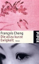 François Cheng - Die allzu kurze Ewigkeit