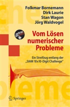 Folkma Bornemann, Folkmar Bornemann, Dir Laurie, Dirk Laurie, Stan Wagon, Stan u a Wagon... - Vom Lösen numerischer Probleme