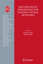 Enriqu Alba, Enrique Alba, Rafael Marti, Martí, Martí, Rafael Martí - Metaheuristic Procedures for Training Neural Networks