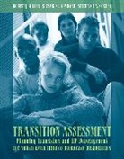 Stephanie Corbey, Stephanie A. Corbey, Richard Lombard, Richard C. Lombard, Robert Miller, Robert J. Miller - Transition Assessment: Planning Transition and IEP Development for Youth with Mild to Moderate Disabilities