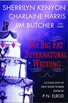 P. N. Elrod, Charlaine Harris, Sherrilyn Kenyon, Susan Krinard, P. N. Elrod - My Big Fat Supernatural Wedding