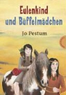 Jo Pestum, Daniela Chudzinski - Eulenkind und Büffelmädchen