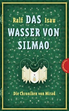 Ralf Isau, Claudia Seeger - Die Chroniken von Mirad - Das Wasser von Silmao