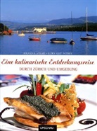Björn Kray Iversen, Bjørn Kray Iversen, Roland Spoerri, Roland H. Spoerri, Björn Kray-Iversen - Eine kulinarische Entdeckungsreise durch Zürich und Umgebung