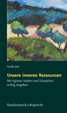 Gerda Jun - Unsere inneren Ressourcen