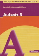 Johannes Diekhans, Wolf-Dietrich Jägel, Pete Kohrs, Peter Kohrs, Johannes Diekhans, Peter Kohrs - Grundlagen Deutsch: Aufsatz, 5. Schuljahr