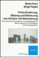 Maria Kron, Birgit Papke - Frühe Erziehung, Bildung und Betreuung von Kindern mit Behinderung