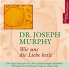 Dr Joseph Murphy, Dr. Joseph Murphy, Joseph Murphy, Joseph (Dr.) Murphy, Walter Kreye - Wie uns die Liebe heilt, 1 Audio-CD (Hörbuch)