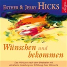 Esther Hicks, Esther &amp; Jerry Hicks, Jerry Hicks, Gabriele Gerlach - Wünschen und bekommen, 1 Audio-CD (Audiolibro)