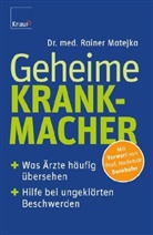 Rainer Matejka - Geheime Krankmacher
