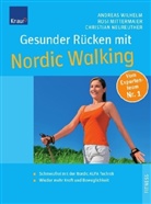 Rosi Mittermaier, Christian Neureuther, Andreas Wilhelm - Gesunder Rücken mit Nordic Walking