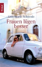 Annemarie Schoenle - Frauen lügen besser