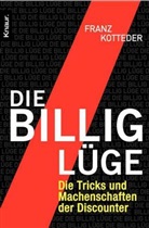 Franz Kotteder - Die Billig-Lüge