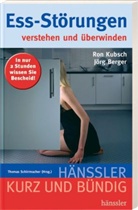 Jörg Berger, Ro Kubsch, Ron Kubsch, Thomas Schirrmacher - Ess-Störungen verstehen und überwinden