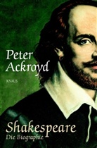 Peter Ackroyd - Shakespeare: Die Biographie