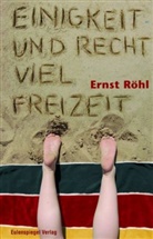 Ernst Röhl - Einigkeit und recht viel Freizeit