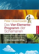 Peter Orzechowski - Das Vier-Elemente Programm der Schamanen
