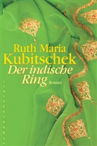 Ruth Kubitschek, Ruth M Kubitschek, Ruth M. Kubitschek, Ruth Maria Kubitschek - Der indische Ring