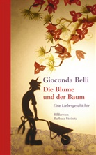Giaconda Belli, Gioconda Belli, Barbara Steinitz, Barbara Steinitz, Sigird Gross - Die Blume und der Baum