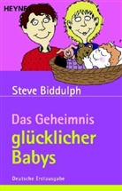 Steve Biddulph - Das Geheimnis glücklicher Babys