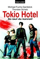 Michael Fuchs-Gamböck, Thorsten Schatz - Tokio Hotel