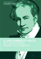 Alexander Von Humboldt, Johannes Oehme, Ronal Weber - A. von Humboldt heute