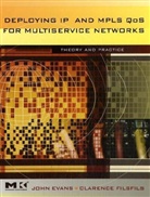 John Evans, John William Evans, John William (Cisco Systems Evans, John William Filsfils Evans, Evans John William, Clarence Filsfils... - Deploying Ip and Mpls Qos for Multiservice Networks
