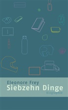 Eleonore Frey - Siebzehn Dinge