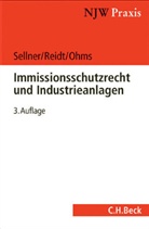 Martin Ohms, Martin J Ohms, Martin J. Ohms, Ola Reidt, Olaf Reidt, Diete Sellner... - Immissionsschutzrecht und Industrieanlagen