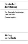 Stefan Freuding, Ständigen Deputation des Deutschen Juristentages - Der Deutsche Juristentag 1960 bis 2004
