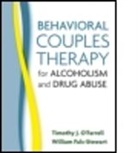 Andrew Christensen, William Fals-Stewart, Richard J. Frances, Christopher M. Murphy, Timothy J. O'Farrell, Timothy J. (Harvard Medical School and VA Boston Healthcare System O'Farrell - Behavioral Couples Therapy for Alcoholism and Drug Abuse