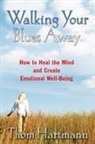Thom Hartmann - Walking Your Blues Away