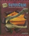 Natalie Lunis, Paul Sereno, Paul C. Sereno - Supercroc: Paul Sereno's Dinosaur Eater