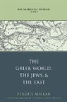 Fergus Millar, Hannah M. Cotton, Guy M. Rogers, Guy Maclean Rogers - Rome, the Greek World, and the East Greek World, the Jews, and the Eas