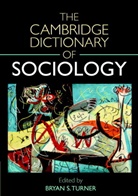 Bryan S (Ed) Turner, Bryan S. Turner, Bryan S. Turner, Bryan S. (National University of Singapore) Turner, Professor Bryan S. Turner - The Cambridge Dictionary of Sociology