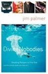 Jim Palmer - Divine Nobodies