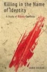 Vamik D. Volkan - Killing in the Name of Identity