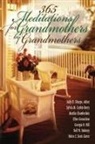 Sylvia M. Berry, Martha Chamberlain, Sally D. (EDT)/ Berry Sharpe, Martha Chamberlain, Georgia B. Hill, Sally Sharpe... - 365 Meditations for Grandmothers by Grandmothers
