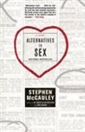 Stephen McCauley - Alternatives to Sex