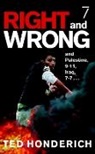 Ted Honderich, Seven Stories Press - Right and Wrong, and Palestine, 9/11, Iraq, 7-7...