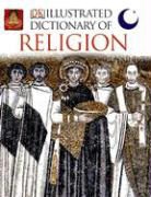 Philip Wilkinson - Illustrated Dictionary of Religion