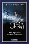 Lucy Beckett - In the Light of Christ