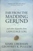 m pullum Liberman, Mark Liberman, Geoffrey K Pullum, Geoffrey K. Pullum, Unknown - Far from the madding gerund and other dispatches from