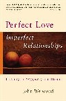 John Welwood - Perfect Love, Imperfect Relationships