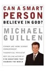 Michael Guillen - Can a Smart Person Believe in God?