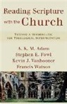 A K M Adam, A. K. Adam, A. K. M. Adam, A. K. M. (EDT)/ Fowl Adam, Stephen Fowl, Stephen E Fowl... - Reading Scripture With the Church