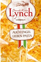 Sarah-Kate Lynch - Auch Engel lieben Pasta