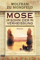 Wolfram zu Mondfeld - Mose - Sohn der Verheißung